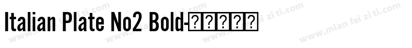 Italian Plate No2 Bold字体转换